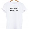 beauty has no skin tone tshirt