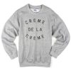 creme de la creme sweatshirt