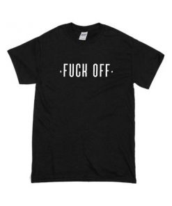 fuck off shirt
