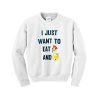 i just want to eat pizza and sleep sweatshirt