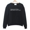 thanks for nothing everything was my fault sweatshirt