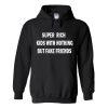 Super rich kids with nothing but fake friends Hoodie