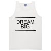 dream big Tanktop