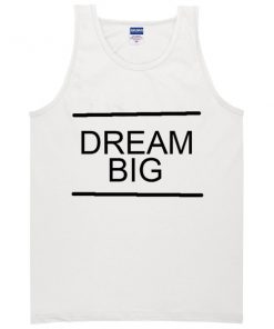 dream big Tanktop