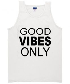 good vibes only tanktop