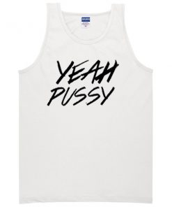 yeah pussy tanktop