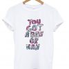 you got a bae or nah t shirt