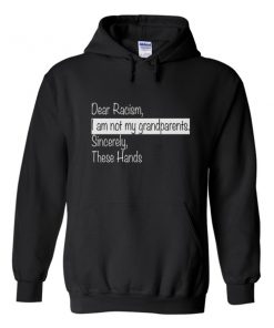 Dear Racism Hoodie