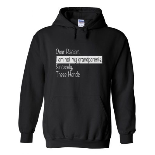 Dear Racism Hoodie