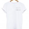 You Are My Galaxy T-shirt