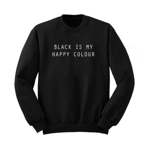black is my happy colour sweatshirt