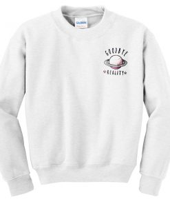 goodbye reality sweatshirt