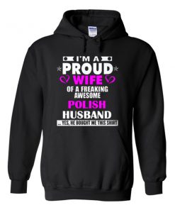 i'm a proud wife a freaking awesome polish husband hoodie