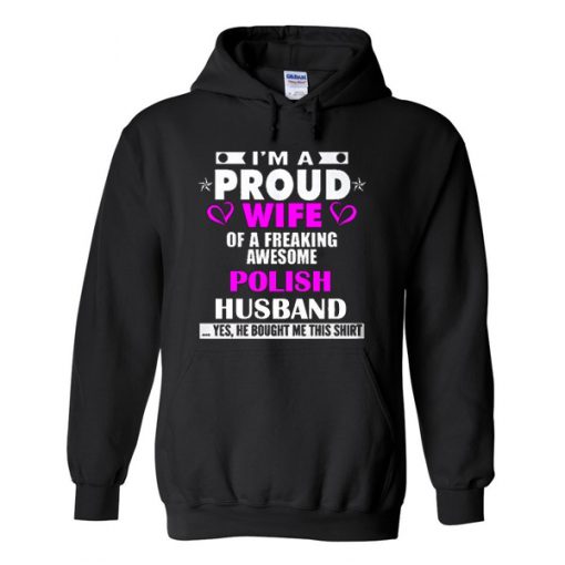 i'm a proud wife a freaking awesome polish husband hoodie