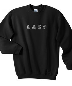 lazy sweatshirt