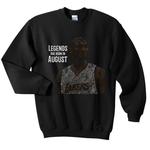 legend a born in august sweatshirt