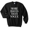 more issues than vogue sweatshirt