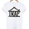 trap house tshirt