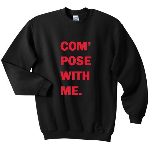 Compose With Me Sweatshirt