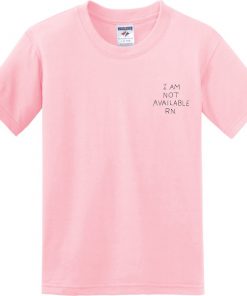 I'm not available t-shirt