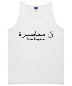 been trappin arabic tanktop