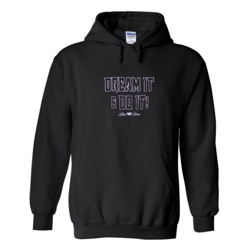 dream it do it hoodie