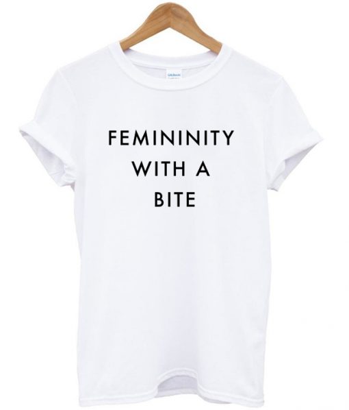 femininity with a bite tshirt