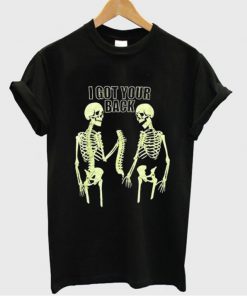 i got your back skeleton tshirt
