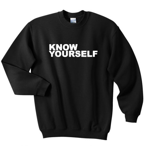 know yourself sweatshirt