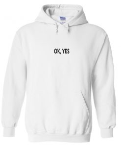 ok yes hoodie