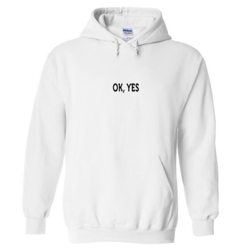 ok yes hoodie