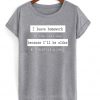 Leave Homework To The Last Day T-shirt