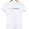 The only thing more destroyed T-Shirt