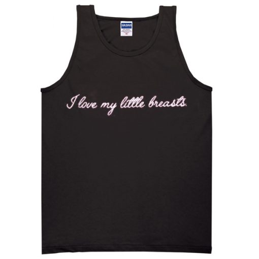 i love my little breasts tanktop
