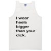 i wear Tank Top