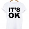 its OK t-shirt