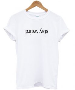 stay weird gold shirt