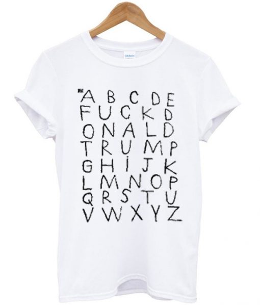 ABCDE Fuck donald trump t-shirt