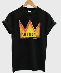 Greedy T-shirt