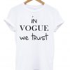 In Vogue We Trust T-shirt