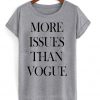 More Issues Than Vogue T-shirt