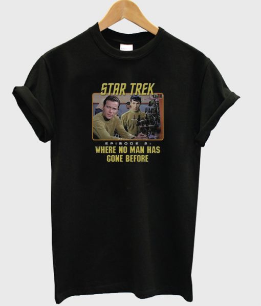 Star trek Where No Man Has Gone Before tshirt