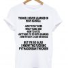 Thing I Never Learned In High School T-shirt