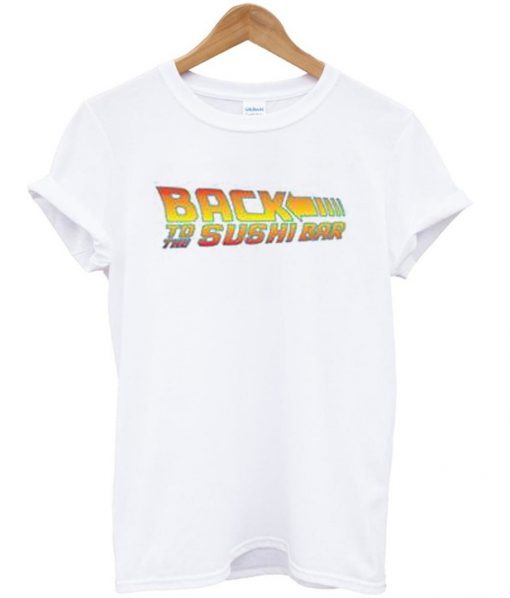back to the sushi bar tshirt