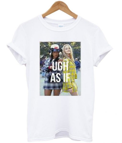 clueless ugh as if t-shirt