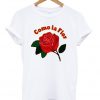 como la flor t-shirt