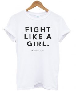 fight like a girl tshirt