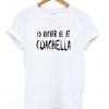 id rathet be at coachella t-shirt