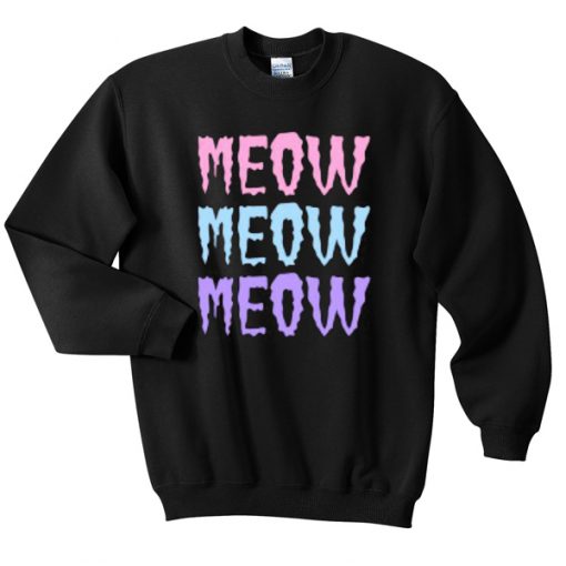 meow meow meow Sweatshirt
