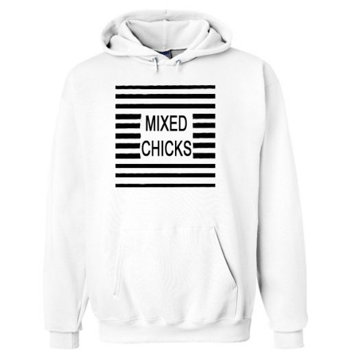 mixed chicks hoodie
